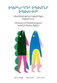 bokomslag Dictionary of Utkuhiksalingmiut Inuktitut Postbase Suffixes