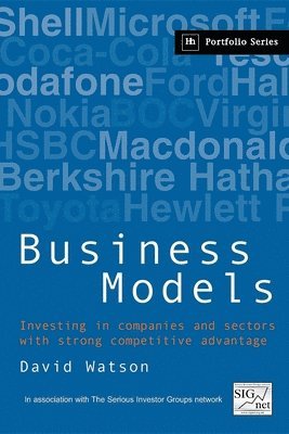 Business Models: Investing in Companies and Sectors with Strong Competitive Advantage