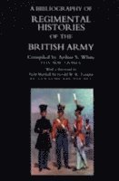 bokomslag Bibliography of Regimental Histories of the British Army: With New and Enlarged Addendum