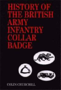 bokomslag History of the British Army Infantry Collar Badge