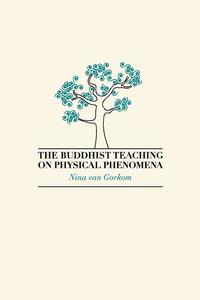 bokomslag The Buddhist Teaching on Physical Phenomena