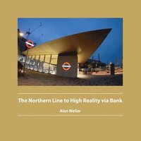 bokomslag The Northern Line to High Reality via Bank