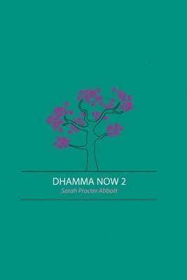 Sarah Procter Abbott - Dhamma Now 2, Häftad