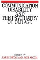 bokomslag Communication Disability and the Psychiatry of Old Age