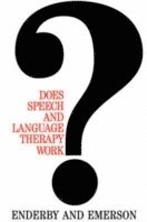 Pamela Enderby, Joyce Emerson - Does Speech and Language Therapy Work?, Häftad