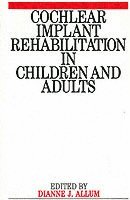 bokomslag Cochlear Implant Rehabilitation in Children and Adults