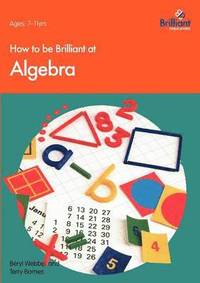 bokomslag How to be Brilliant at Algebra