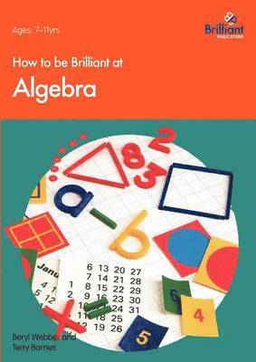 How to be Brilliant at Algebra 1