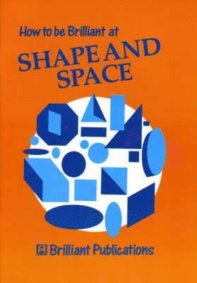 Beryl Webber, Terry Barnes - How to be Brilliant at Shape and Space, Häftad