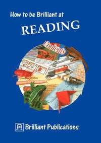 bokomslag How to be Brilliant at Reading