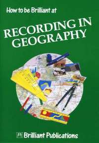 bokomslag How to be Brilliant at Recording in Geography
