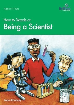 bokomslag How to Dazzle at Being a Scientist