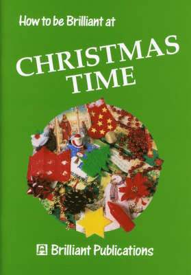 How to be Brilliant at Christmas Time
