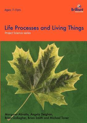 Margaret Abraitis, Angela Deighan, Brian Gallagher, Brian Smith, Michael Toner, A. Deighan, B. F. Smith, F. Smith, B., M. Toner - Life Processes and Living Things, Häftad