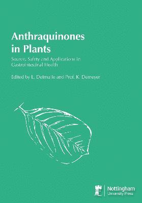 Anthraquinones in Plants: Source, safety and applications in gastrointestinal health 1