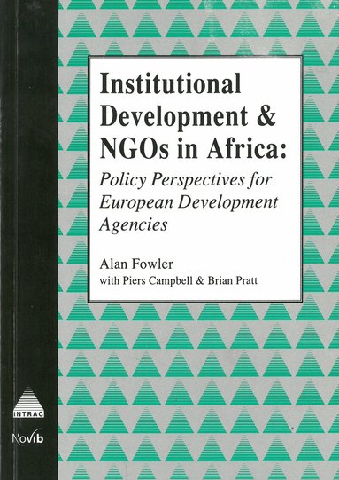 Alan Fowler, Piers Cambell, Brian Pratt - Institutional Development and NGOs in Africa, Häftad