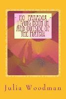 Julia Woodman - No Paradox - Living Both In and Outside Of the Matrix: Through Consciously Evolving Our Consciousness [ Theory, Exploration, Tools ], Häftad