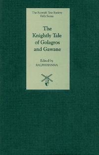 bokomslag The Knightly Tale of Golagros and Gawane
