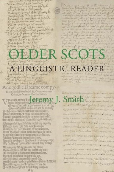 Jeremy J Smith - Older Scots: A Linguistic Reader, Häftad