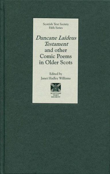 Janet Hadley Williams - Duncane Laideus Testament and other Comic Poems in Older Scots, Inbunden