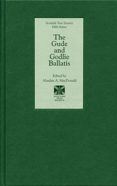 Alasdair A. MacDonald - Gude and Godlie Ballatis, Inbunden