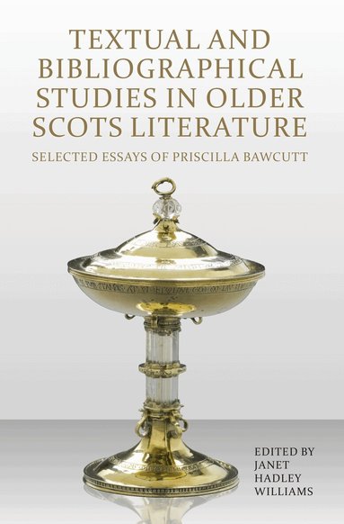 Janet Hadley Williams - Textual and Bibliographical Studies in Older Scots Literature, Häftad