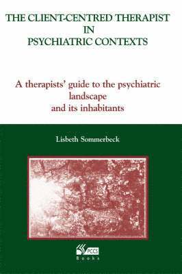 bokomslag The Client-Centred Therapist in Psychiatric Contexts