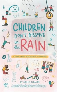 bokomslag Children don't dissolve in the rain