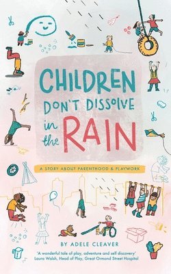 Children don't dissolve in the rain 1