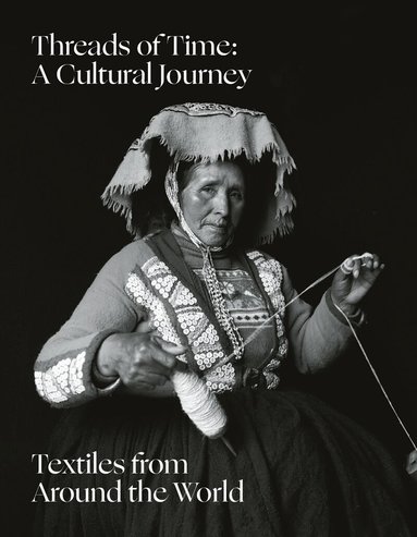 Daniel Brewster, Lyssa Stapleton - Threads of Time: A Cultural Journey, Inbunden