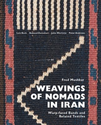 Fred Mushkat - Weavings of Nomads in Iran, Inbunden