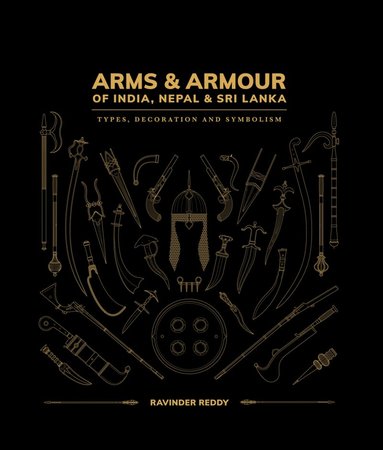 Ravinder Reddy - Arms and Armour Of India, Nepal & Sri Lanka:, Inbunden