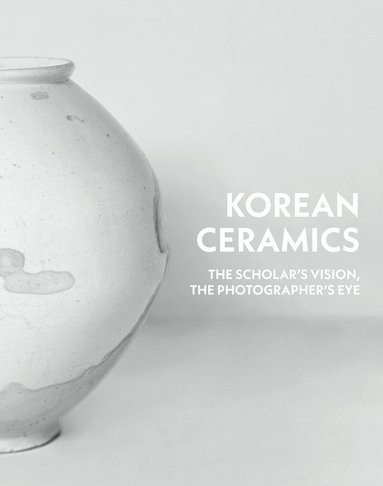 Yangmo Chung, Heakyum Kim, Bohnchang Koo - Korean Ceramics, Inbunden