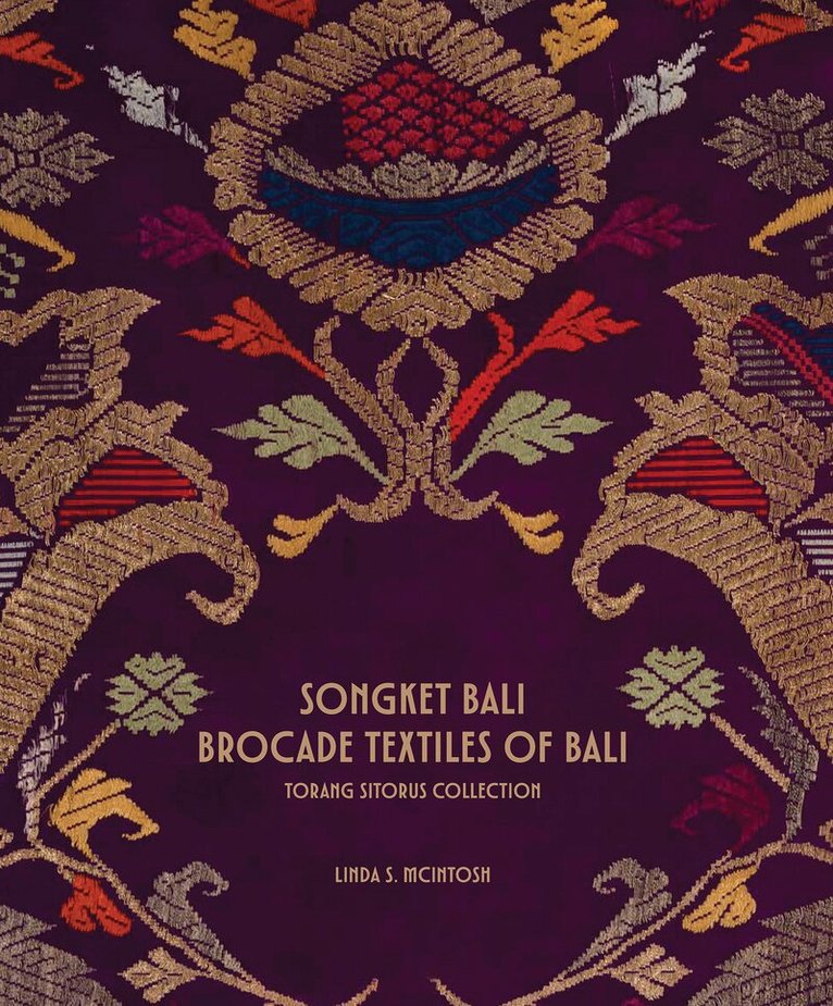 Linda S. McIntosh - Songket Bali, Inbunden