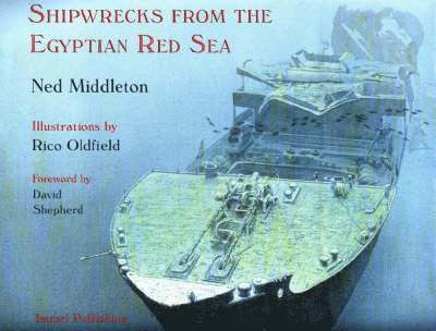Ned Middleton - Shipwrecks from the Egyptian Red Sea, Inbunden