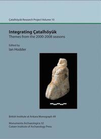 bokomslag Integrating atalhyk: themes from the 2000-2008 seasons