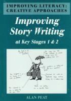 bokomslag Improving Literacy: Improving Story Writing at Key Stages 1 and 2
