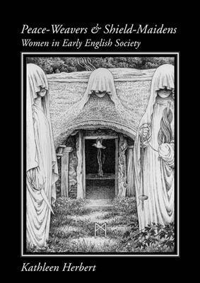 Peace-Weavers and Shield-Maidens