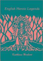 Kathleen Herbert - English Heroic Legends, Häftad