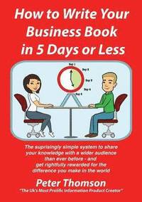 bokomslag How to Write Your Book in 5 Days or Less - Guaranteed