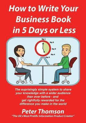 bokomslag How to Write Your Book in 5 Days or Less - Guaranteed