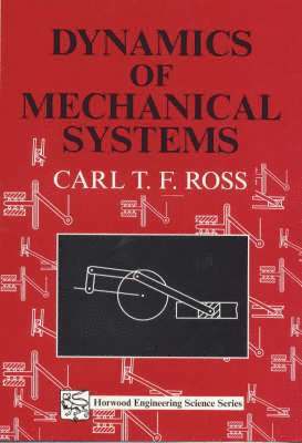 Carl T. F. Ross, Carl T F Ross - Dynamics of Mechanical Systems, Häftad
