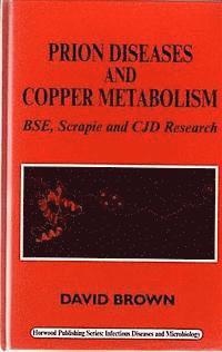 D. Brown - Prion Diseases and Copper Metabolism, Häftad