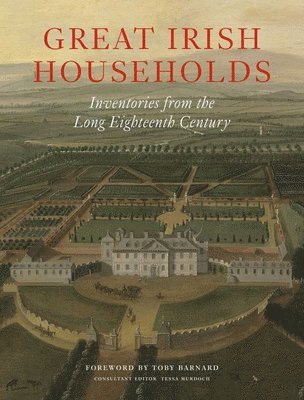 Tessa Murdoch - Great Irish Households, Inbunden