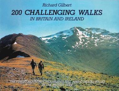 Richard Gilbert - 200 Challenging Walks in Britain and Ireland, Häftad