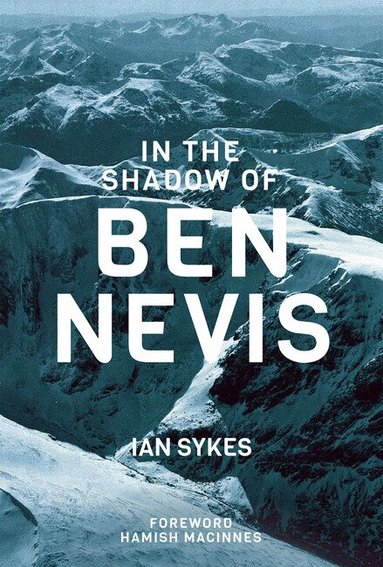 Ian Sykes - In The Shadow of Ben Nevis, Häftad