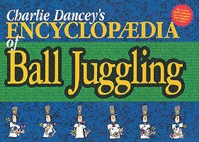 Charlie Dancey's Encyclopaedia of Ball Juggling 1
