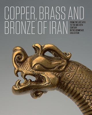 Anatoli Ivanov - Iranian Copper, Brass and Bronze, Inbunden