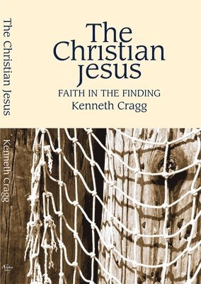 Kenneth Cragg - Cragg, K: Christian Jesus, Häftad
