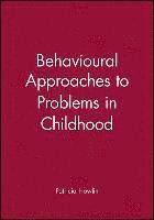 Patricia Howlin, Patricia Howlin, Mac Keith Press - Behavioural Approaches to Problems in Childhood, Inbunden